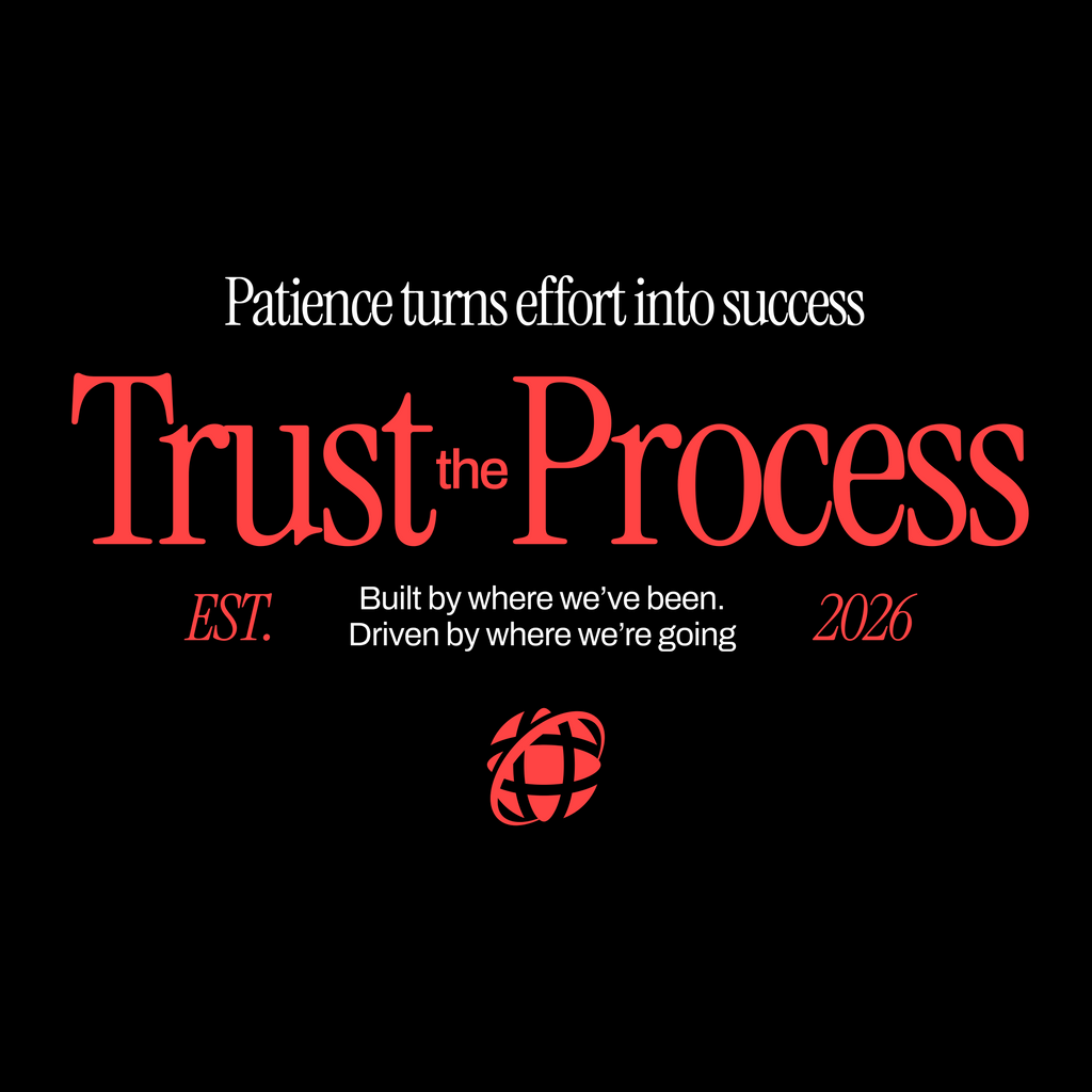 TRUST THE PROCESS